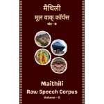 Maithili Raw Speech Corpus Vol. II