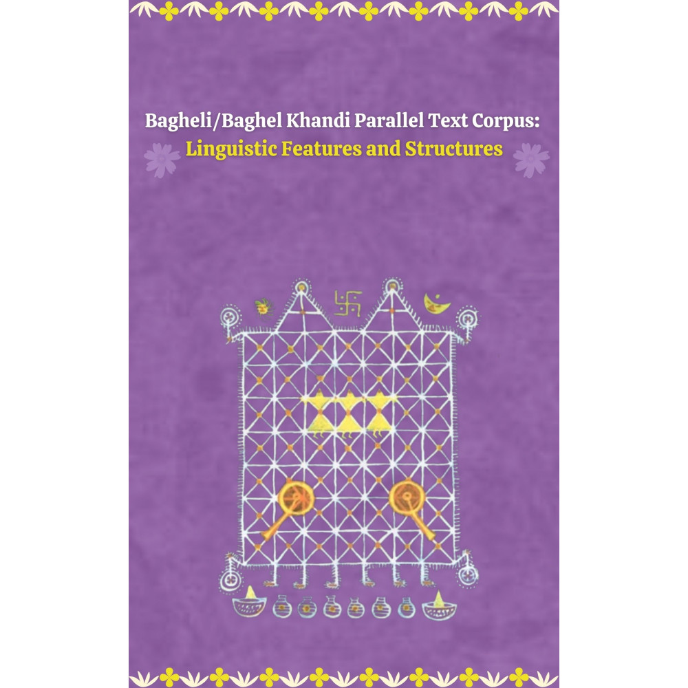 Bagheli/Baghel Khandi Parallel Text Corpus: Linguistic Features and Structures