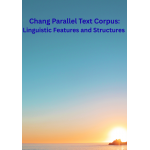 Chang Parallel Text Corpus: Linguistic Features and Structures