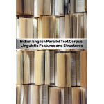 Indian English Parallel Text Corpus: Linguistic Features and Structures