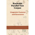 Kachchhi Parallel Text Corpus: Linguistic Features and Structures