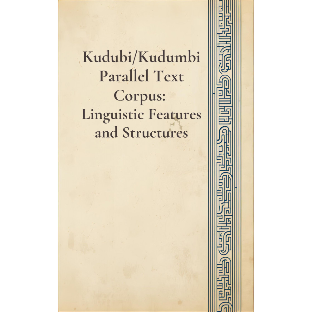 Kudubi/Kudumbi Parallel Text Corpus: Linguistic Features and Structures