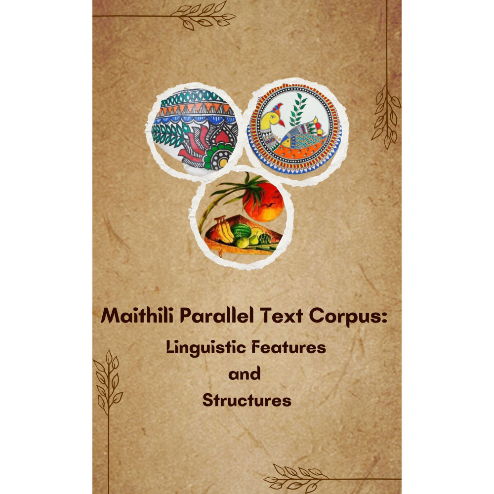 Maithili Parallel Text Corpus: Linguistic Features and Structures