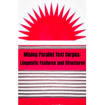 Mising Parallel Text Corpus: Linguistic Features and Structures